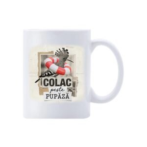 Cană Colac peste Pupăză – cană comică ceramică
