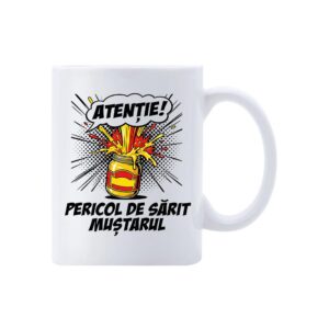 Cană Pericol de Sărit Muștarul – cană comică ceramică